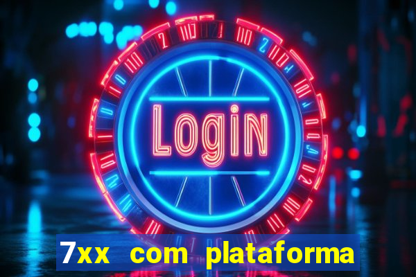 7xx com plataforma de jogos